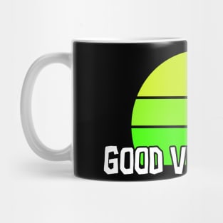 Good Vibes Only Mug